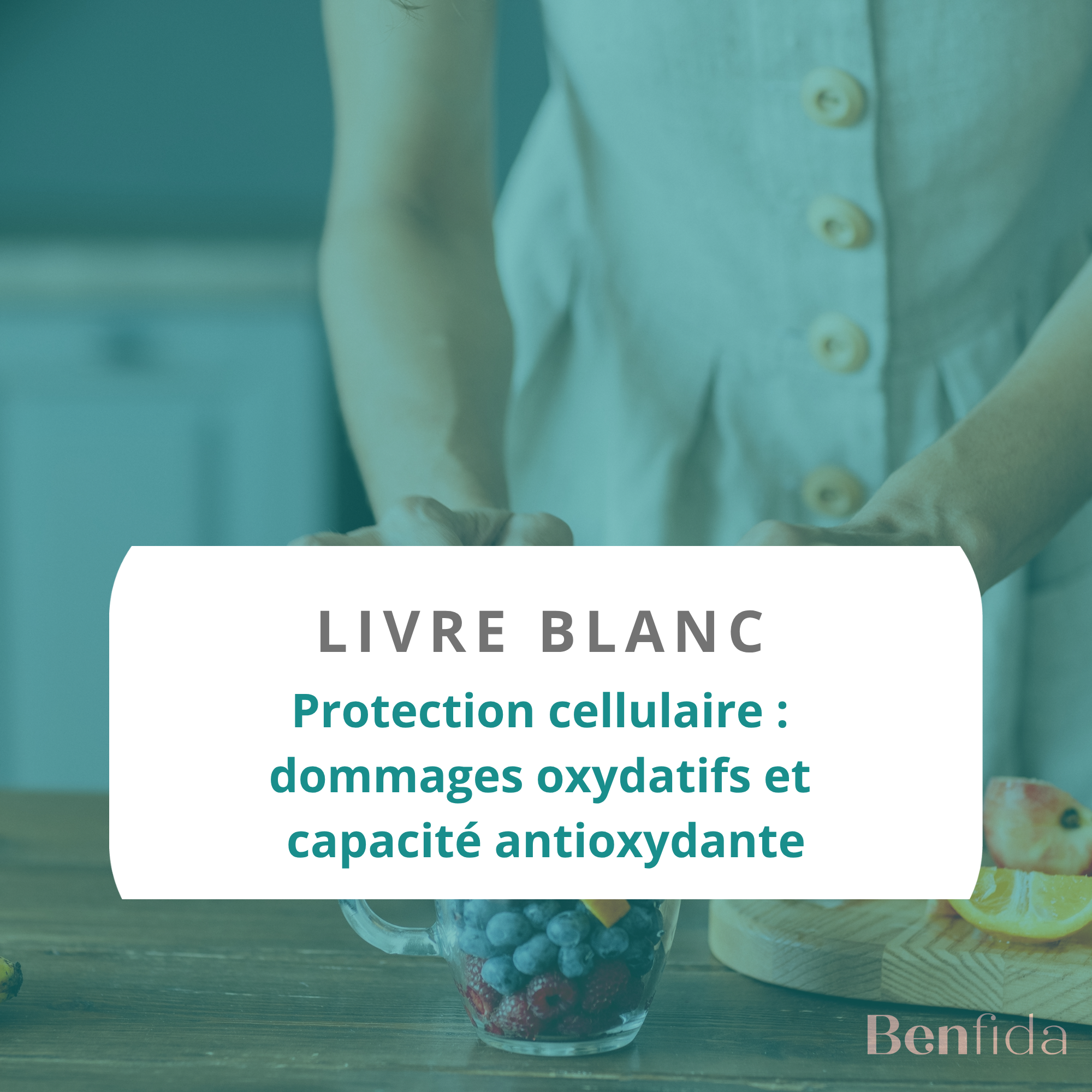 Protection cellulaire : dommages oxydatifs et capacité antioxydante